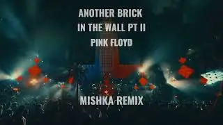 Pink Floyd &ndash; Another Brick in the Wall Pt. 2 (Mishka Edit) | Indie Dance 2025