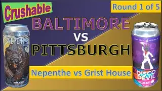Baltimore vs Pittsburgh Round 1 or 5; Nepenthe Vernal Genesis vs Grist House Disco Devil