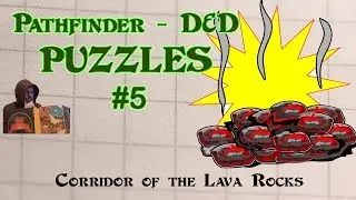 Pathfinder D&D Puzzles #5 - Corridor of the Lava Rocks