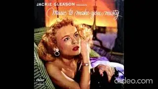 Jackie Gleason - Music To Make You Misty (1957)