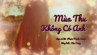 Mùa Thu Không Có Anh - Phạm Mạnh Cương