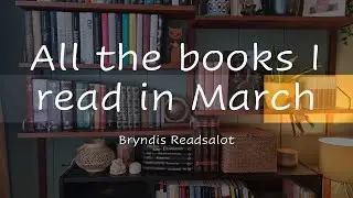 All the books I read in March - wrapping up an excellent reading month :)