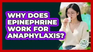 Why Does Epinephrine Work For Anaphylaxis? - Allergy Relief Guide