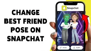 How To Change Best Friend Pose On Snapchat | Customize Snapchat Friend Bitmoji Pose 2026
