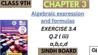 Class 9th Maths Sindh Board || chapter 3 Algebraic.....|| Exercise 3.4 Q.2 (iii) a,b,c,d