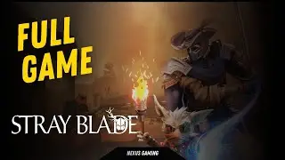Stray Blade - PC - GAMEPLAY WALKTHROUGH - LONGPLAY - NO COMMENTARY - FULL GAME