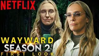 Wayward Season 2 First Look | Wayward | SEASON 2 | Netflix Release