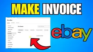 How To Make An Invoice From eBay (Step By Step Guide)