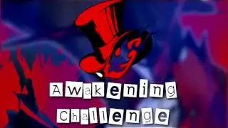 Persona 5 | Awakening Challenge - PhantomSavage 『Read Description』 | PHANTOMSAVAGE