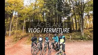 Fermeture Lac Blanc / VLOG / 2018