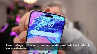 Setting up the Honor Magic 8 Pro and first detailed impressions