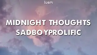SadBoyProlific - Midnight Thoughts (Lyrics) | Luem