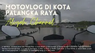Keliling Jalanan Kota Palangka Raya setelah Hujan memang sesyahdu itu | Bundaran Besar | Motovlog