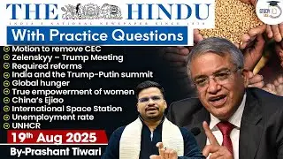 The Hindu Analysis | 19th August 2025 | The Hindu News Paper Today With Practice Questions