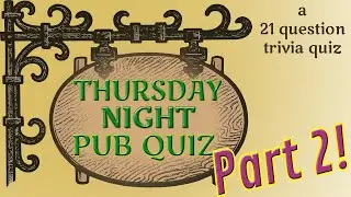 THURSDAY NIGHT PUB QUIZ #2 - 21 question random knowledge trivia ( ROAD TRIpVIA- Episode 905 )
