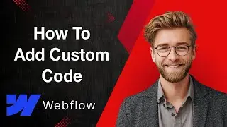 How To Add Custom Code In Webflow Javascript, Css & More! [2025 Guide]