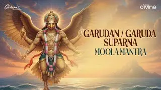 Ghibran's Spiritual Series - Garudan / Garuda / Suprarna Moola Mantra | Moola Mantras | Think Divine