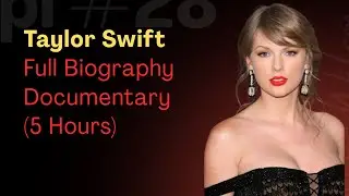 Taylor Swift: The Real Story Behind the Fame | Full Biography Documentary (5 Hours)