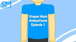 Stepan Main Animations Episode 1 - The Beginning