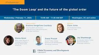 &lsquo;The Doom Loop&rsquo; and the future of the global order
