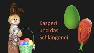Kasperls Spuikastl: Kasperl und das Schlangenei