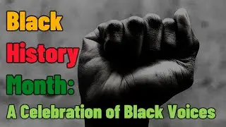 Black History Month: A Celebration of Black Voices