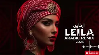 Leila | Arabian Deep House 2025 🐪 Night Desert Chill & Dance