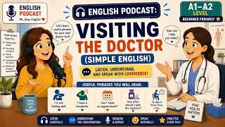 English Podcast: Visiting the Doctor (Simple English) | A1–A2 | Listening Practice