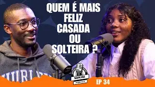 MULHERES Felizes são as Casadas ou as Solteiras ? Jorge Sanjai Convidada  Márcia Marcelino EP 34
