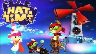 МЕЛЬНИЦА И КОТЫ ВОРЫ&rarr;прохождение A Hat In Time |12|