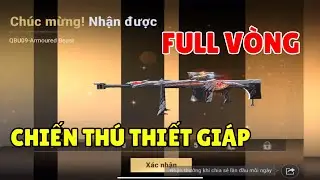 Crossfire Legends | Quay Full Vòng Chiến Thú Thiết Giáp Vòng Quay Siêu Chát Nhất CFL