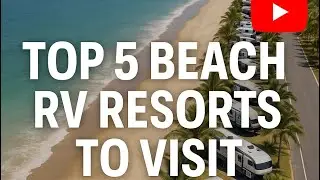 BEST Beach/Ocean RV Resorts in the USA!