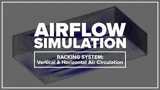 Racking System Airflow Simulation: Vertical and Horizontal Air Circulation | Fan Fluid Dynamics