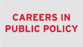 Careers in Public Policy