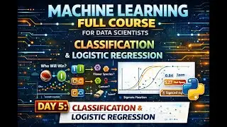 Machine Learning Tutorial for Data Scientists | Day 5: Classification & Logistic Regression indepth