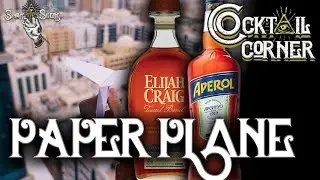 Cocktail Corner: The Paper Plane
