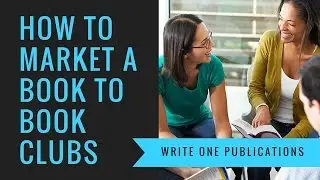 Book Marketing Ideas - How To Market A Book To Book Clubs!