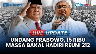 🔴Presiden Prabowo Diundang ke Reuni 212 di Monas, 15 Ribu Massa Bakal Hadir
