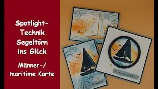 Spotlight-Technik mit Segeltörn ins Glück - Männer-/Sommerkarte/Martitime Karte - Stampin'Up!®