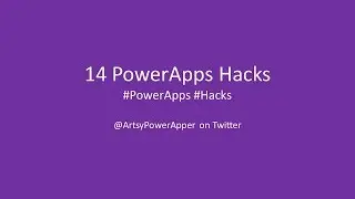 PowerApps Hacks | The First 14 PowerApps Hacks