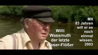 Willi,der Letzte Weser   Flößer