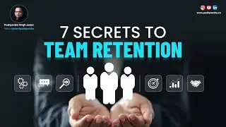 7 Secrets To Team Retention | Pushpendra Singh | #TeamGrowth #TeamWork