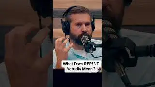 Definition of Repentance | The Authentic Christian Podcast