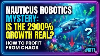 [Fullver] Nauticus Robotics Mystery: Is the 2900% Growth Real? How to Profit From Chaos #KITT