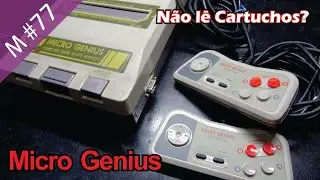 Manuten&ccedil;&atilde;o #77 - Micro Genius (Famiclone) - N&atilde;o l&ecirc; Cartuchos