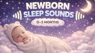 9 HOURS Newborn Sleep Sounds (0&ndash;3 Months) | Gentle Ambient Sounds | All Night Sleep