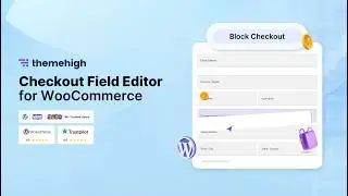 Block Checkout Field Editor for WooCommerce | Customize Checkout Blocks Easily &ndash; ThemeHigh