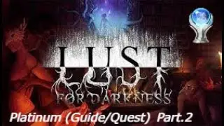 Lust For Darkness: Platinum Guide /Quest, Part.2