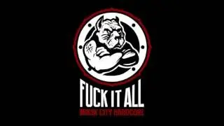 Fuck It All  -  Готов ли ты