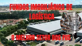 FIIS DE LOG&Iacute;STICA &Eacute; O MELHOR SETOR DOS FUNDOS IMOBILI&Aacute;RIOS???